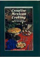 Seller image for Creative Mexican Cooking: Recipes from Great Texas Chefs for sale by The Book House, Inc.  - St. Louis