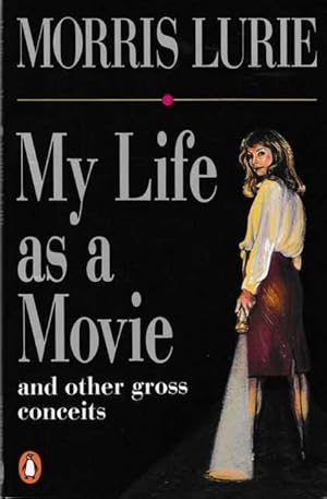 My Life as a Movie and other Gross Conceits