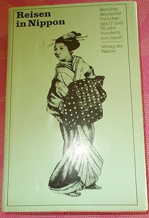 Reisen in Nippon - Berichte deutscher Forscher des 17. und 19. Jahrhunderts aus Japan