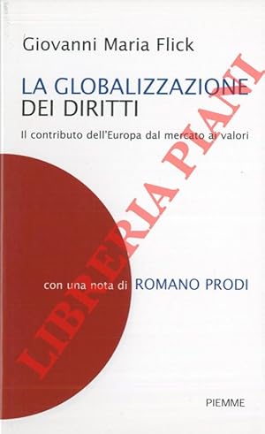 La globalizzazione dei diritti. Il contributo dell'Europa dal mercato ai valori.