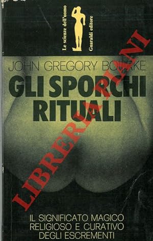 Bild des Verkäufers für Gli sporchi rituali. zum Verkauf von Libreria Piani