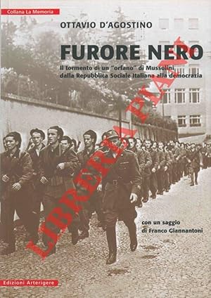 Furore nero. Il tormento di un "orfano" di Mussolini dalla Repubblica Sociale Italiana alla democ...