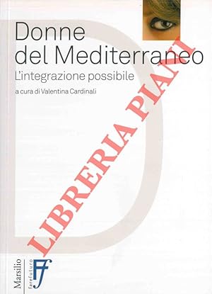 Bild des Verkufers fr Donne del Mediterraneo. L'integrazione possibile. zum Verkauf von Libreria Piani