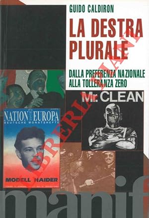 Seller image for La destra plurale. Dalla preferenza nazionale alla tolleranza zero. for sale by Libreria Piani
