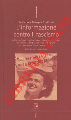 L'informazione contro il fascismo. Mobilitazione e iniziativa nei grandi quotidiani, al Poligrafi...