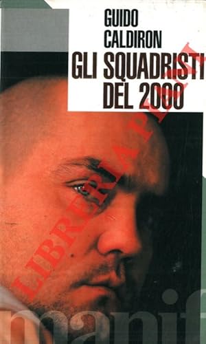 Bild des Verkufers fr Gli squadristi del 2000. zum Verkauf von Libreria Piani