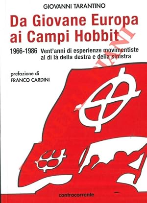 Bild des Verkufers fr Da Giovane Europa ai Campi Hobbit. 1966 - 1986. Vent'anni di esperienze movimentiste al di l della destra e della sinistra. zum Verkauf von Libreria Piani