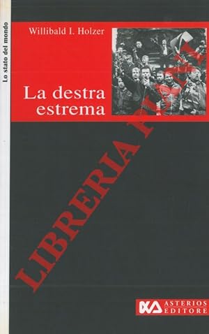 Bild des Verkufers fr La destra estrema. Profili, caratteristiche, interpretazioni. zum Verkauf von Libreria Piani