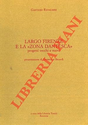 Imagen del vendedor de Largo Firenze e la "zona dantesca". Progetti vecchi e nuovi. a la venta por Libreria Piani