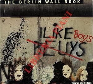 The Berlin Wall Book. Photographs and Introduction Hermann Waldenburg.