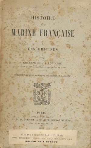 Image du vendeur pour Histoire de la marine franaise. [Vol.] I: les origines. mis en vente par Libreria Oreste Gozzini snc