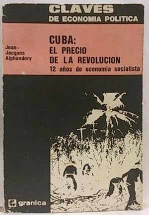 Seller image for Cuba: El Precio De La Revcolucin. 12 Aos De Economa Socialista for sale by SalvaLibros