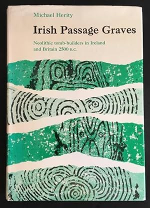 Irish Passage Graves. Neolithic Tomb-Builders in Ireland and Britain 2500 B. C.