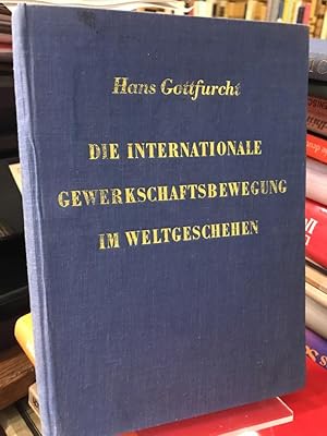 Image du vendeur pour Die internationale Gewerkschaftsbewegung im Weltgeschehen. Geschichte, Probleme, Aufgaben. mis en vente par Altstadt-Antiquariat Nowicki-Hecht UG