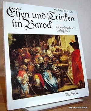 Seller image for Essen und Trinken im Barock. Oberschwäbische Leibspeisen. for sale by Antiquariat Christian Strobel (VDA/ILAB)