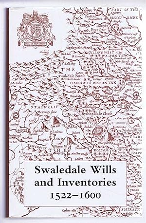 Swaledale Wills and Inventories 1522-1600. The Yorkshire Archaeological Society Record series Vol...