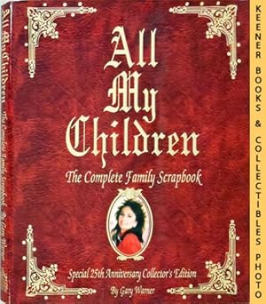 All My Children - The Complete Family Scrapbook : Special 25th Anniversary Collector's Edition