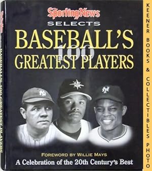 Immagine del venditore per The Sporting News Selects Baseball's Greatest Players : A Celebration of the 20th Century's Best venduto da Keener Books (Member IOBA)