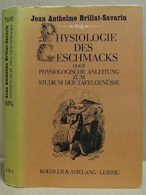 Bild des Verkufers fr Physiologie des Geschmacks oder Physiologische Anleitung zum Studium der Tafelgensse. zum Verkauf von Nicoline Thieme