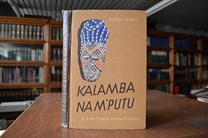 Kalamba Na M`Putu. Koloniale Erfahrungen und Beobachtungen.