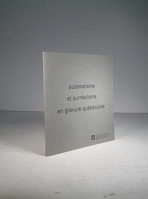 Image du vendeur pour Automatisme et surralisme en gravure qubcoise mis en vente par Librairie Bonheur d'occasion (LILA / ILAB)