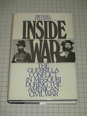 Image du vendeur pour Inside War: The Guerrilla Conflict in Missouri During the American Civil War mis en vente par rareviewbooks