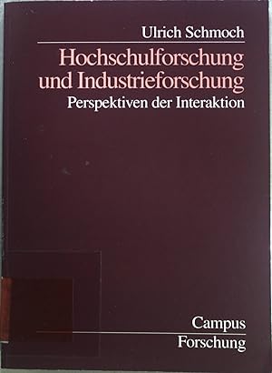Seller image for Hochschulforschung und Industrieforschung : Perspektiven der Interaktion. Campus Forschung Band 858. for sale by books4less (Versandantiquariat Petra Gros GmbH & Co. KG)