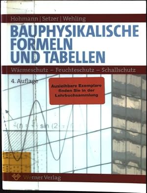 Immagine del venditore per Bauphysikalische Formeln und Tabellen : Wrmeschutz - Feuchteschutz - Schallschutz. venduto da books4less (Versandantiquariat Petra Gros GmbH & Co. KG)