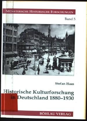 Bild des Verkufers fr Historische Kulturforschung in Deutschland : 1880 - 1930 ; Geschichtswissenschaft zwischen Synthese und Pluralitt. Mnstersche historische Forschungen ; Bd. 5 zum Verkauf von books4less (Versandantiquariat Petra Gros GmbH & Co. KG)