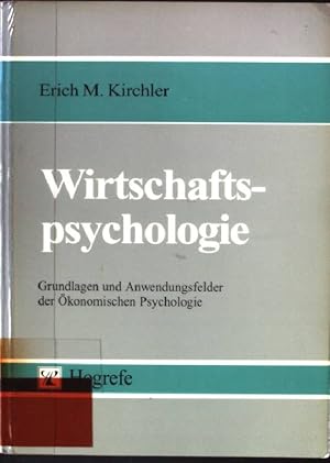 Seller image for Wirtschaftspsychologie : Grundlagen und Anwendungsfelder der konomischen Psychologie. von Erich M. Kirchler for sale by books4less (Versandantiquariat Petra Gros GmbH & Co. KG)