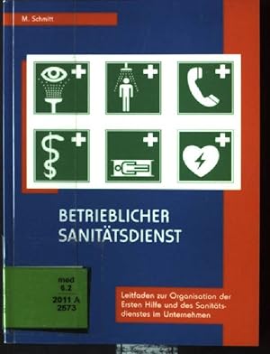 Bild des Verkufers fr Betrieblicher Sanittsdienst : Leitfaden zur Organisation der Ersten Hilfe und des Sanittsdienstes im Unternehmen. zum Verkauf von books4less (Versandantiquariat Petra Gros GmbH & Co. KG)