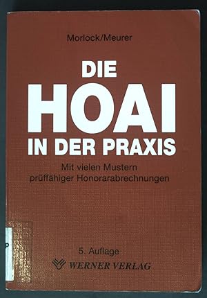 Bild des Verkufers fr Die HOAI in der Praxis: Mit vielen Mustern prffhigen Honorarabrechnungen zum Verkauf von books4less (Versandantiquariat Petra Gros GmbH & Co. KG)