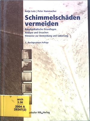 Seller image for Schimmelschden vermeiden : bauphysikalische Grundlagen - Analyse von Ursachen - Hinweise zur Vermeidung und Sanierung. for sale by books4less (Versandantiquariat Petra Gros GmbH & Co. KG)