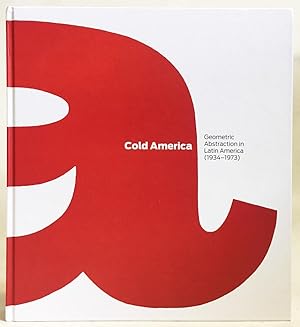 Seller image for Cold America : Geometric Abstraction in Latin America for sale by Exquisite Corpse Booksellers
