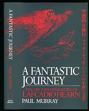 Seller image for A Fantastic Journey; The Life and Literature of Lafcadio Hearn for sale by Little Stour Books PBFA Member