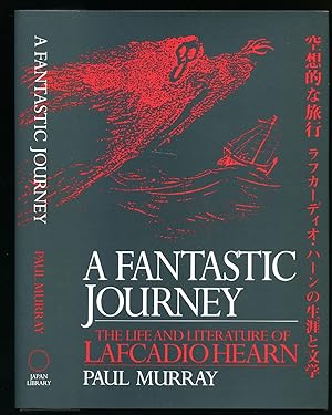Seller image for A Fantastic Journey; The Life and Literature of Lafcadio Hearn for sale by Little Stour Books PBFA Member