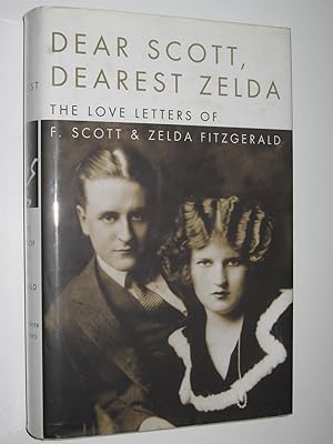 Immagine del venditore per Dear Scott, Dearest Zelda : The Love Letters of F. Scott & Zelda Fitzgerald venduto da Manyhills Books