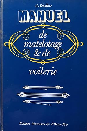 Manuel de matelotage & de voilerie à l'usage des marins professionnels et des plaisanciers