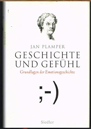 Geschichte und Gefühl. Grundlagen der Emotionsgeschichte.