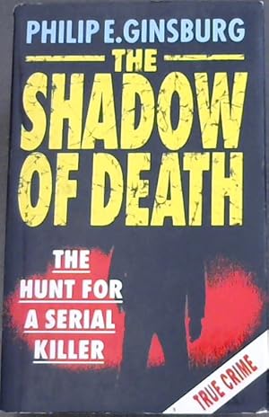 Bild des Verkufers fr The Shadow of Death - The Hunt For a Serial Killer (True Crime) zum Verkauf von Chapter 1