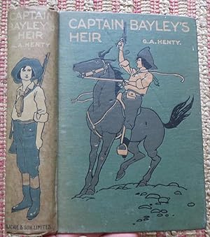 CAPTAIN BAYLEY'S HEIR: A Tale of the Gold Fields of California.