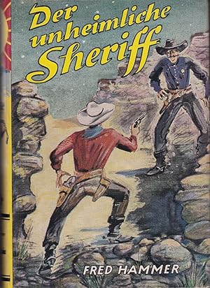 Image du vendeur pour Der unheimliche Sheriff. Wild-West-Roman. (Mit Original Schutzumschlag!) mis en vente par Antiquariat Schwarz & Grmling GbR