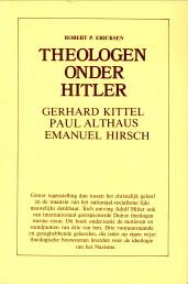 Immagine del venditore per Theologen onder Hitler. Gerhard Kittel Paul Althaus Emanuel Hirsch venduto da Antiquariaat Parnassos vof