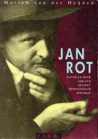 Seller image for Jan Rot. Leven en werk van een sociaal-democratisch tekenaar (1892 - 1982) for sale by Antiquariaat Parnassos vof