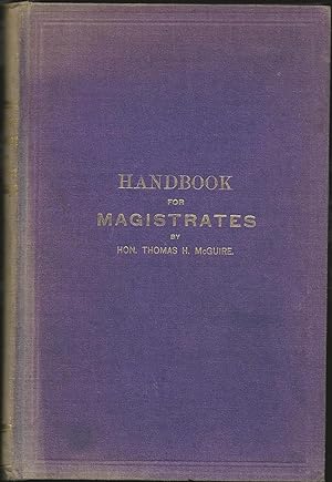 A Handbook for Magistrates in Relation to Summary Convictions and Orders and Indictable Offences