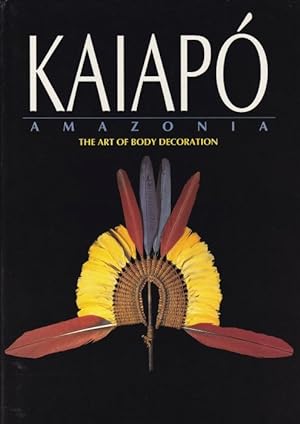 Seller image for Kaiapo. Amazonia. The Art of Body Decoration for sale by Graphem. Kunst- und Buchantiquariat