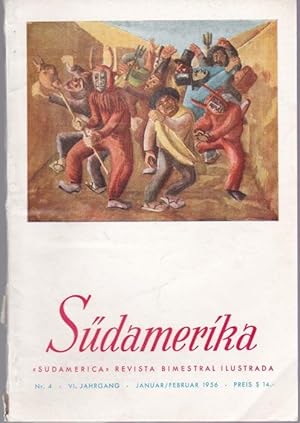 Südamerika. Zwei-Monatsschrift in deutscher Sprache. "Sudamerica". Revista bimestral ilustrada, V...