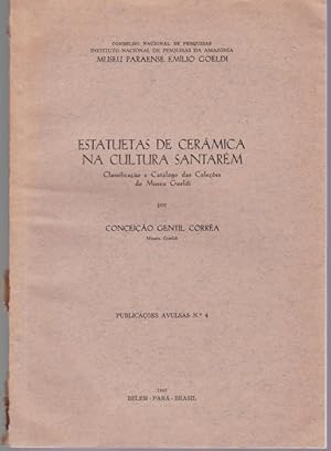 Seller image for Estatuetas de cermica na cultura Santarm. Classificacao e Catalogo das Colecoes do Museu Goeldi (= Publicac?o~es avulsas, No. 4) for sale by Graphem. Kunst- und Buchantiquariat