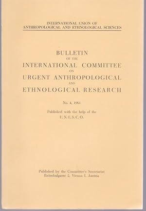 Seller image for Bulletin of the International Committee on urgent anthropological and Ethnological research, No. 4, 1961 for sale by Graphem. Kunst- und Buchantiquariat