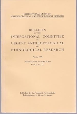 Imagen del vendedor de Bulletin of the International Committee on urgent anthropological and Ethnological research, No. 2, 1959 a la venta por Graphem. Kunst- und Buchantiquariat